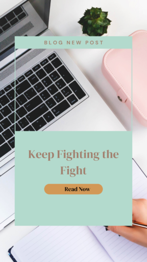 Keep Fighting the Fight