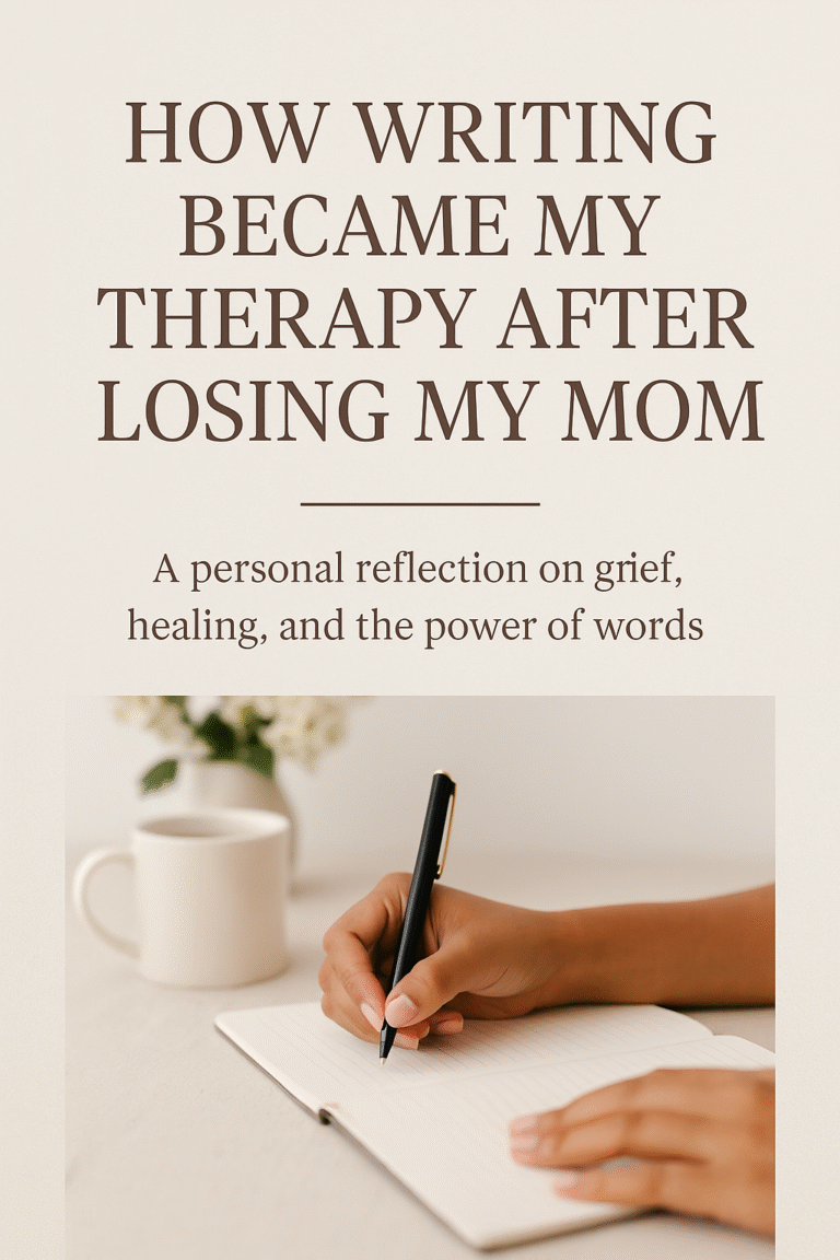 How Writing Became My Therapy After Losing My Mom