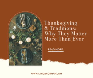 Thanksgiving & Traditions: Why They Matter More Than Ever